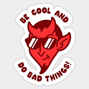 Do Bad Things! Sticker